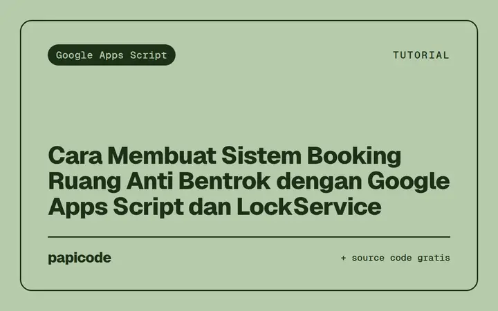 Cara Membuat Sistem Booking Ruang Anti Bentrok dengan Google Apps Script dan LockService